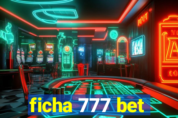 ficha 777 bet